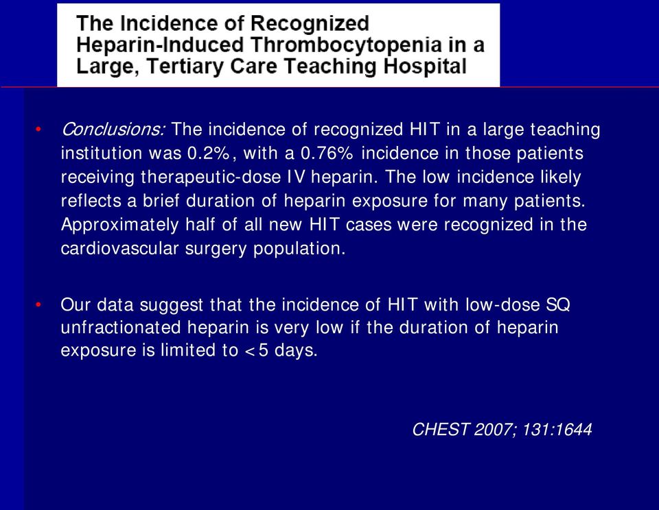 The low incidence likely reflects a brief duration of heparin exposure for many patients.