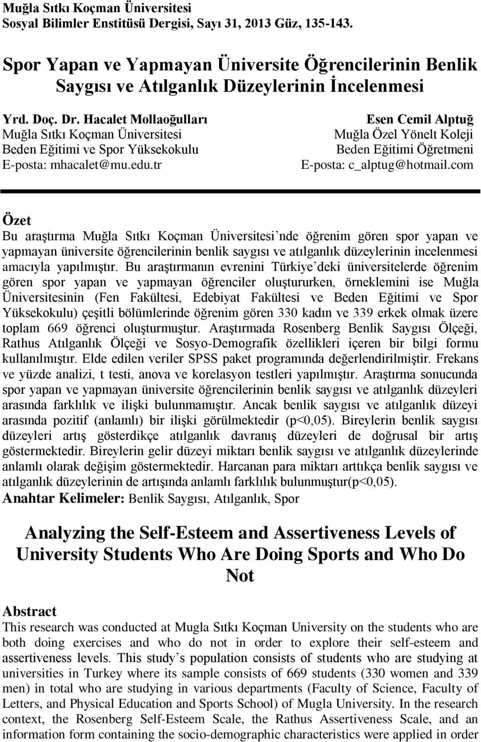 Hacalet Mollaoğulları Muğla Sıtkı Koçman Üniversitesi Beden Eğitimi ve Spor Yüksekokulu E-posta: mhacalet@mu.edu.