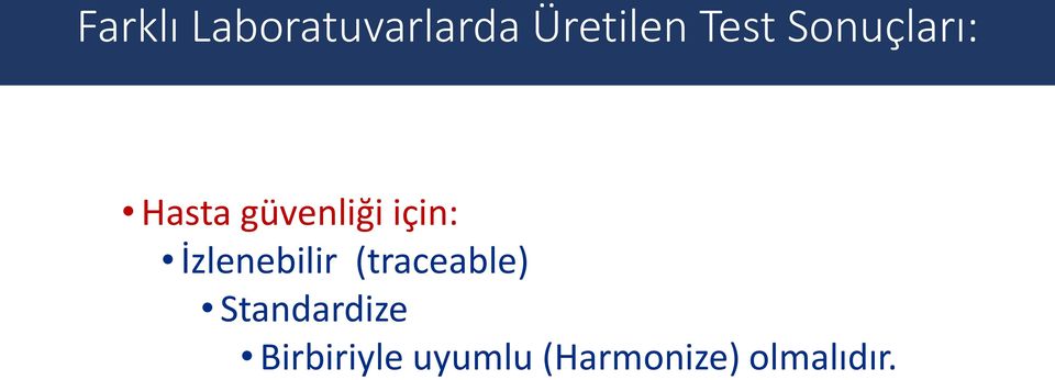 için: İzlenebilir (traceable)