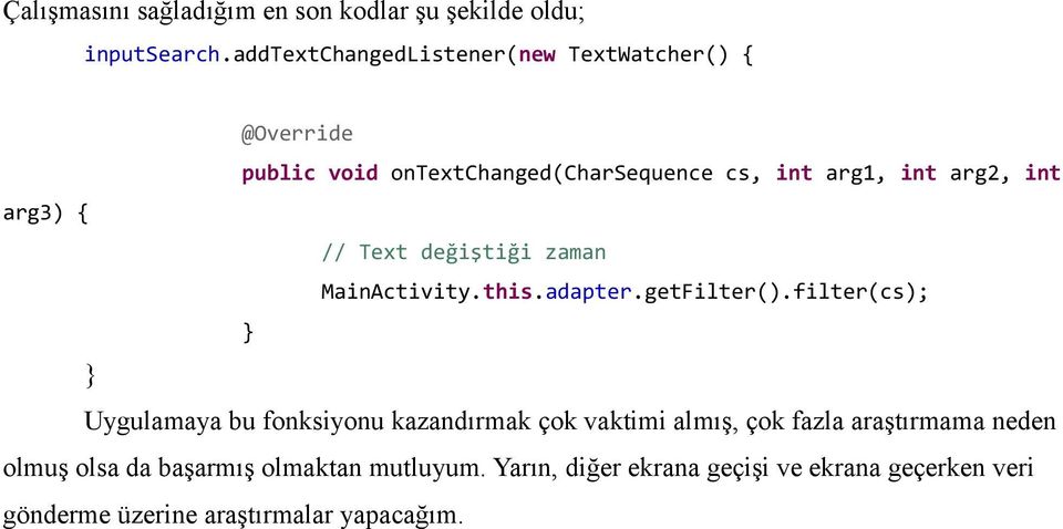 arg3) { // Text değiştiği zaman MainActivity.this.adapter.getFilter().