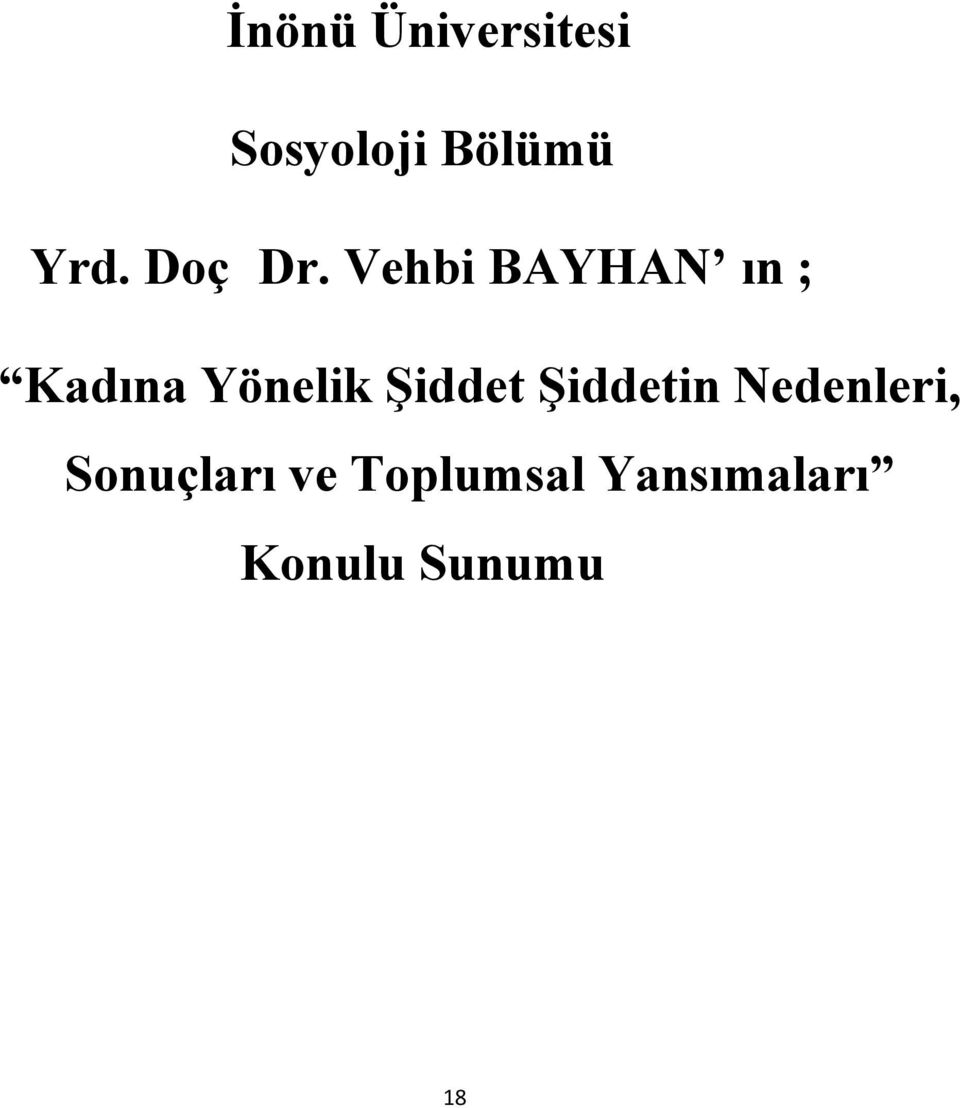 Vehbi BAYHAN ın ; Kadına Yönelik Şiddet