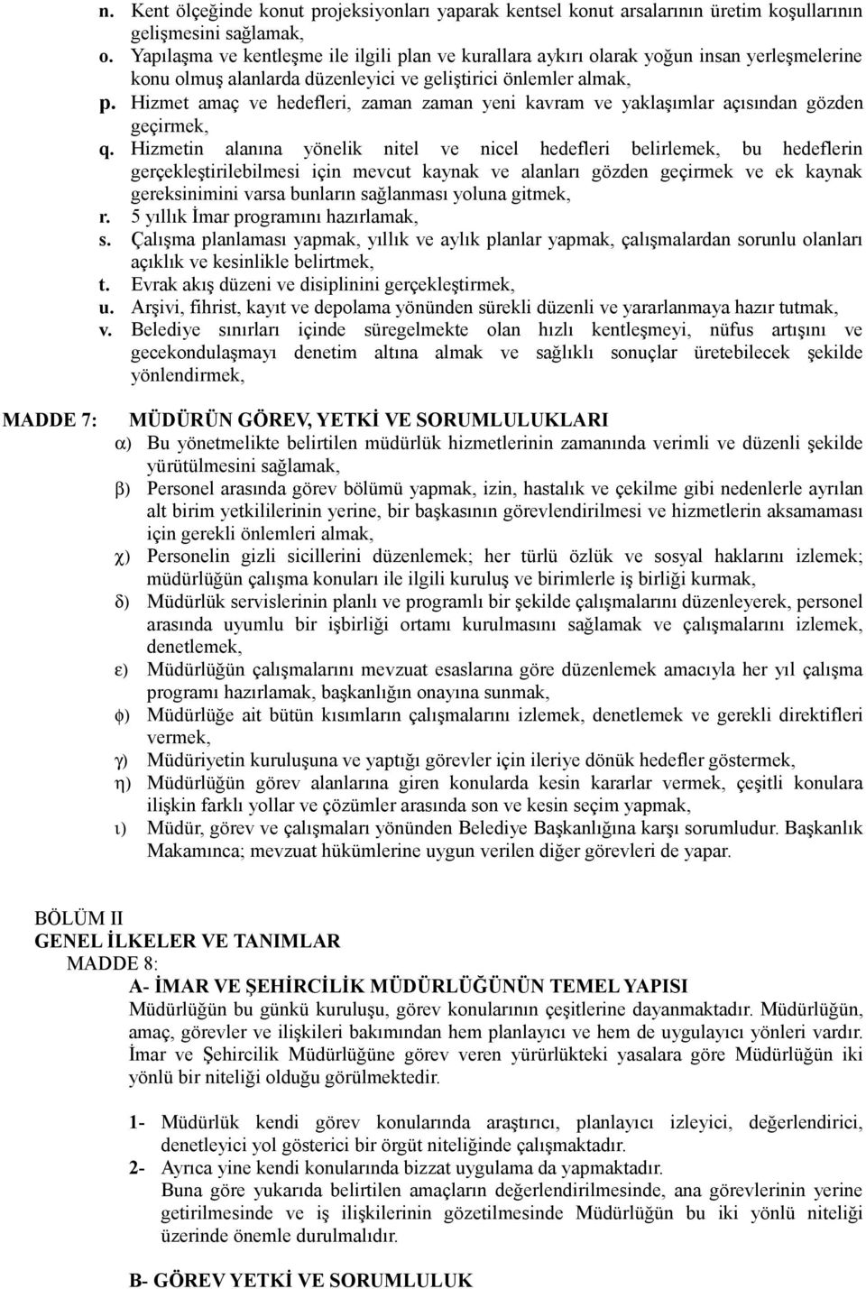 Hizmet amaç ve hedefleri, zaman zaman yeni kavram ve yaklaşımlar açısından gözden geçirmek, q.