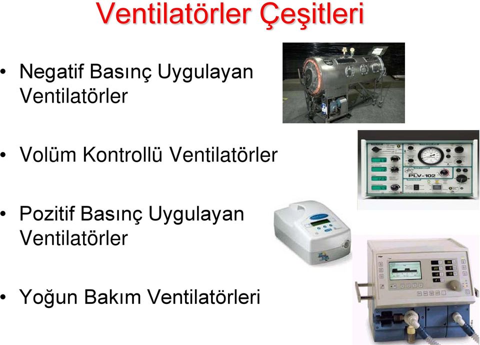 Ventilatörler Pozitif Basınç Uygulayan