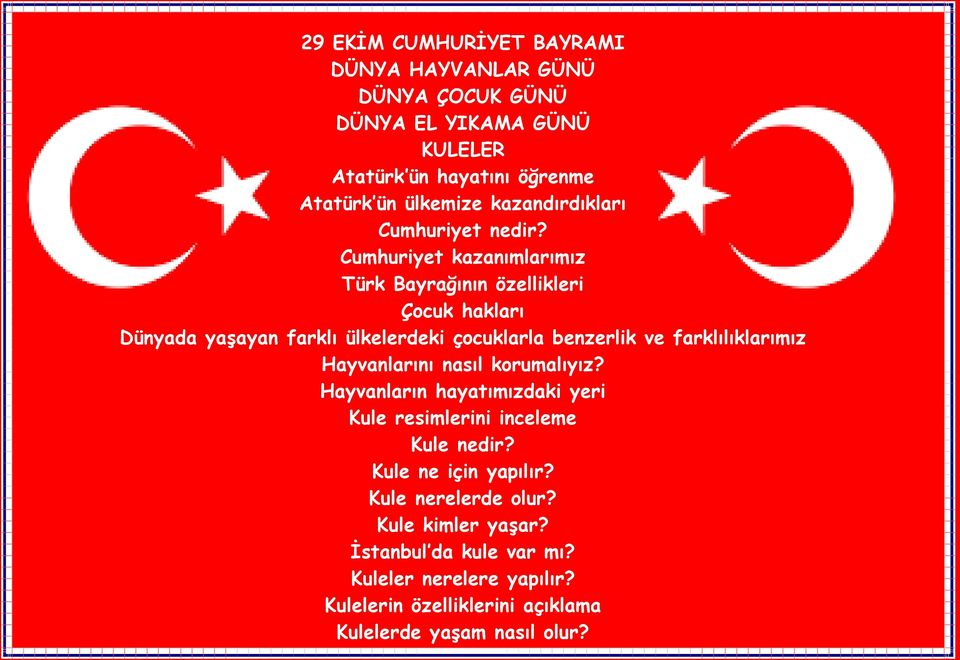 Cumhuriyet kazanımlarımız Türk Bayrağının özellikleri Çocuk hakları Dünyada yaşayan farklı ülkelerdeki çocuklarla benzerlik ve farklılıklarımız