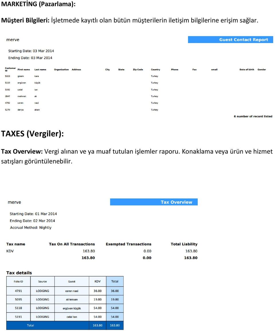 TAXES (Vergiler): Tax Overview: Vergi alınan ve ya muaf tutulan