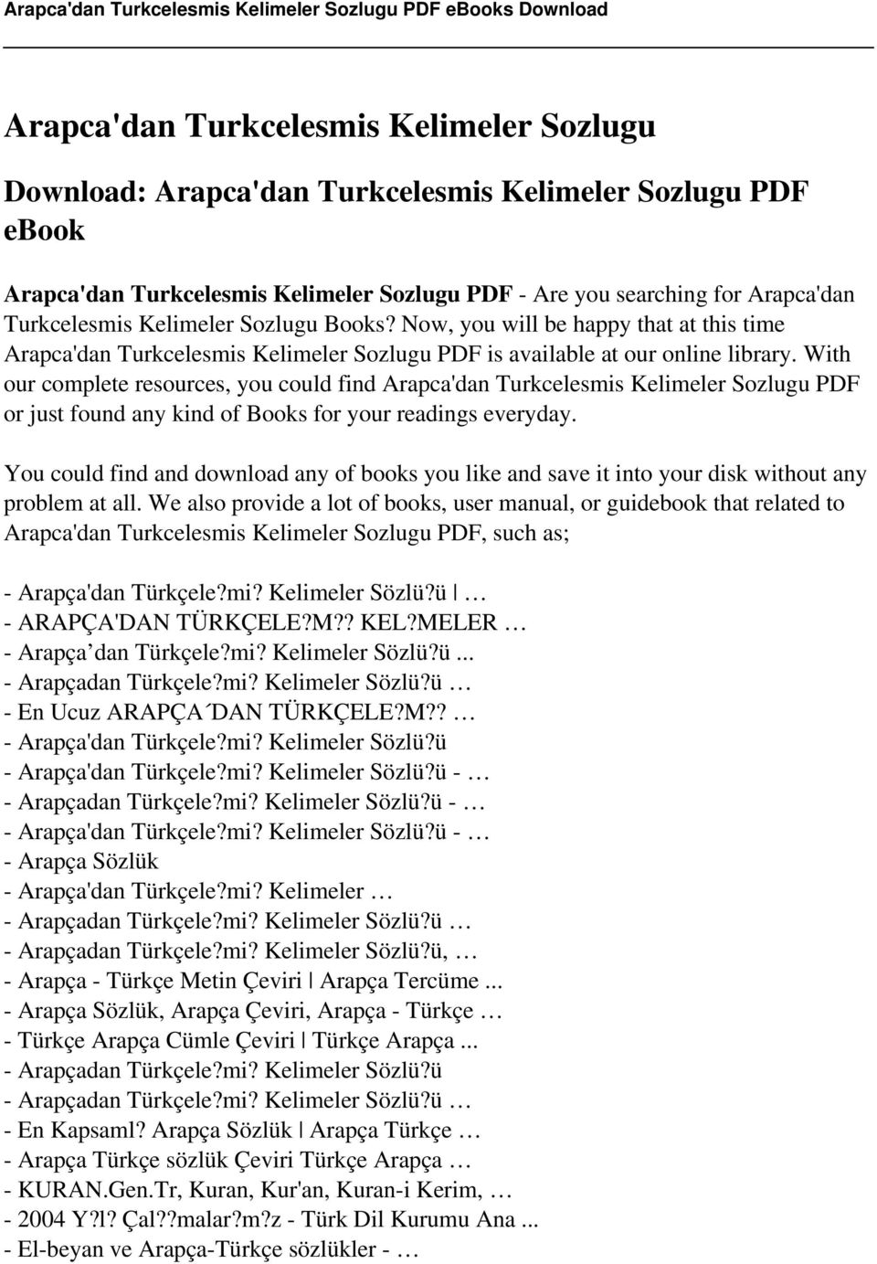 With our complete resources, you could find Arapca'dan Turkcelesmis Kelimeler Sozlugu PDF or just found any kind of Books for your readings everyday.