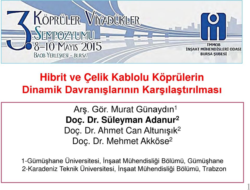 Dr. Mehmet Akköse 2 1-Gümüşhane Üniversitesi, İnşaat Mühendisliği Bölümü,