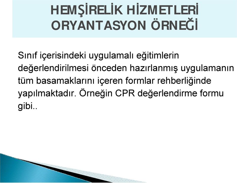 önceden hazırlanmış uygulamanın tüm basamaklarını içeren formlar