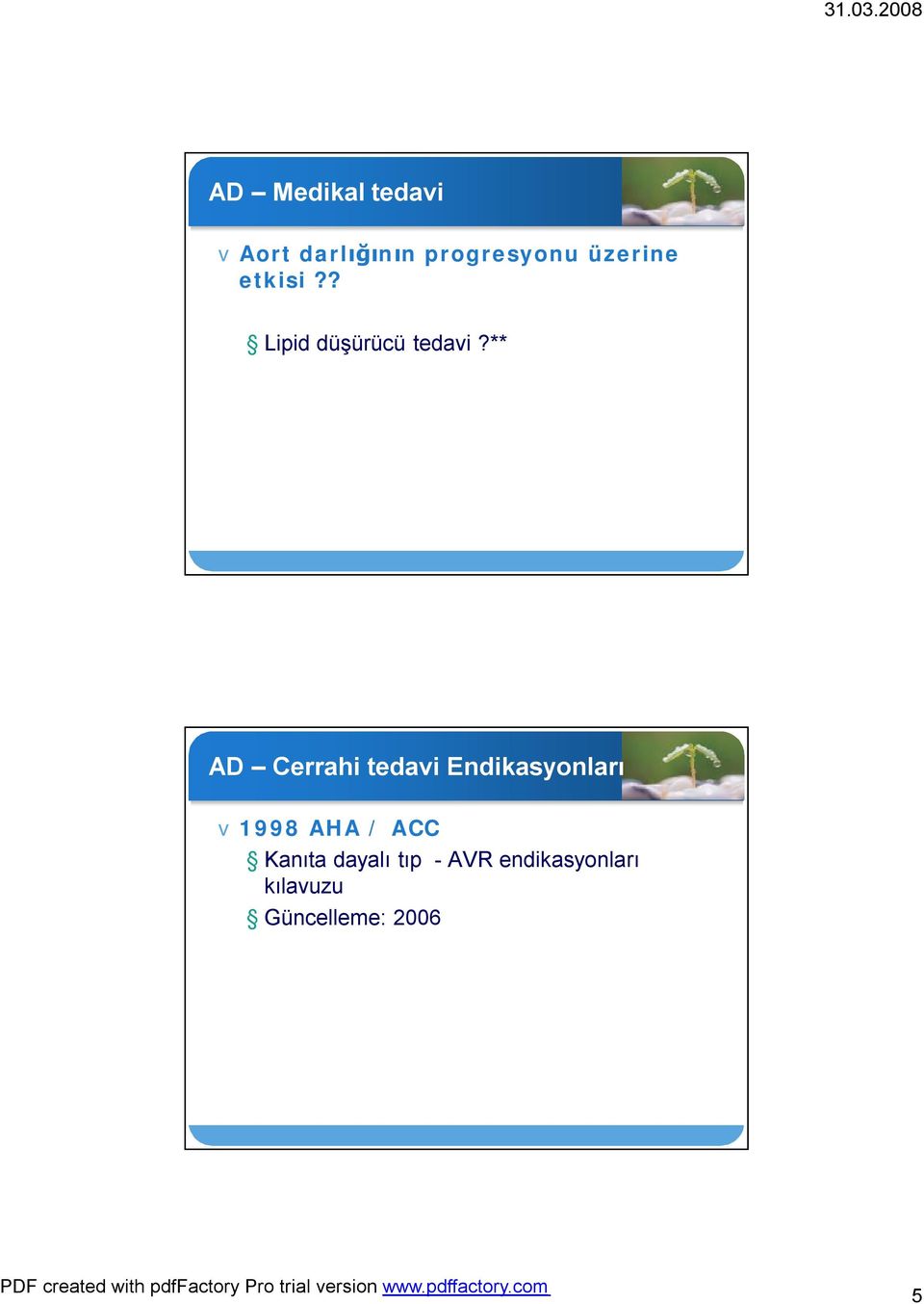 ** AD Cerrahi tedavi Endikasyonları v1998 AHA /