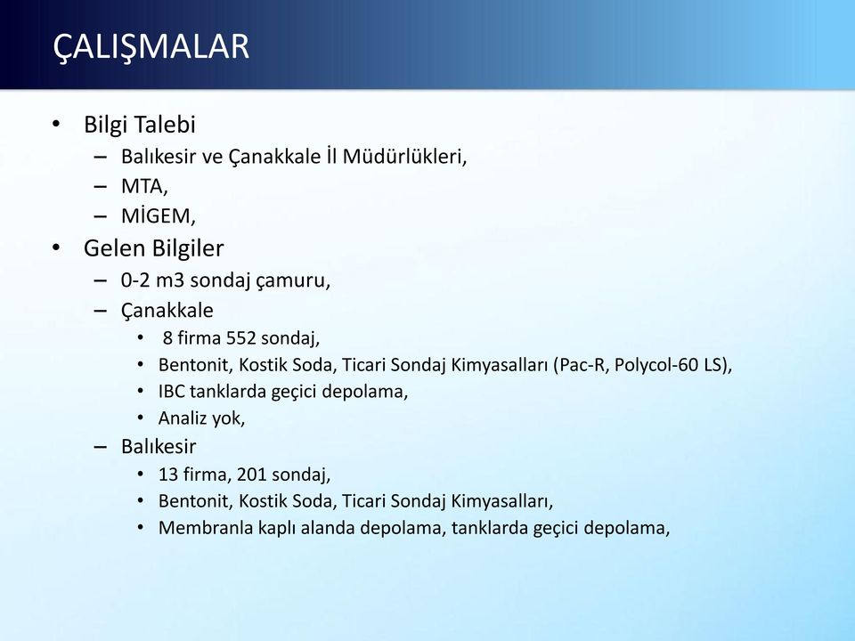 (Pac-R, Polycol-60 LS), IBC tanklarda geçici depolama, Analiz yok, Balıkesir 13 firma, 201 sondaj,