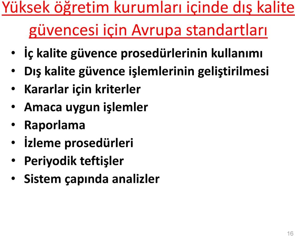 güvence işlemlerinin geliştirilmesi Kararlar için kriterler Amaca uygun