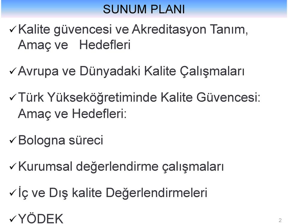 Yükseköğretiminde Kalite Güvencesi: Amaç ve Hedefleri: Bologna