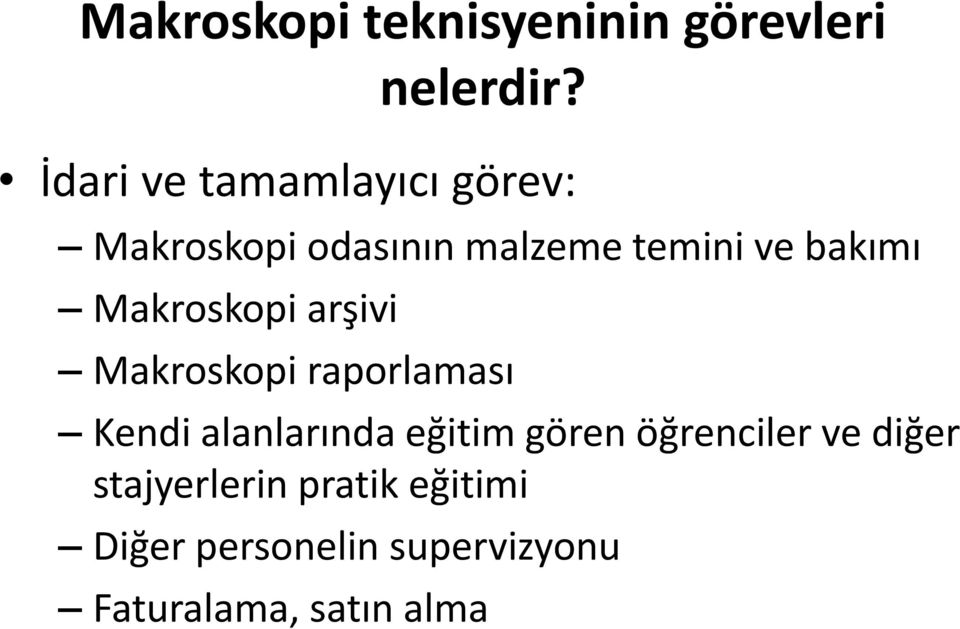 Makroskopi arşivi Makroskopi raporlaması Kendi alanlarında eğitim gören