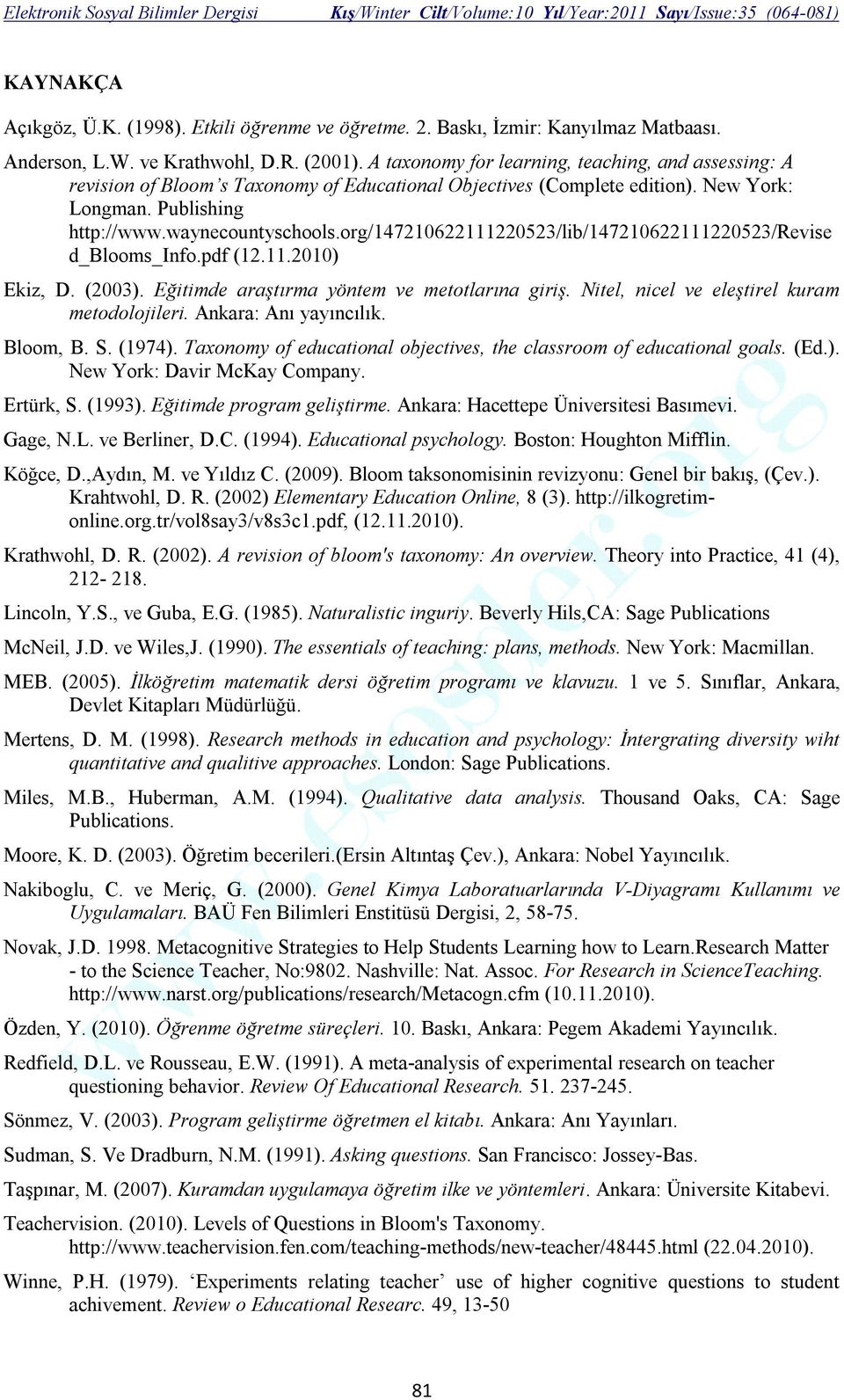 org/147210622111220523/lib/147210622111220523/revise d_blooms_info.pdf (12.11.2010) Ekiz, D. (2003). Eğitimde araştırma yöntem ve metotlarına giriş. Nitel, nicel ve eleştirel kuram metodolojileri.
