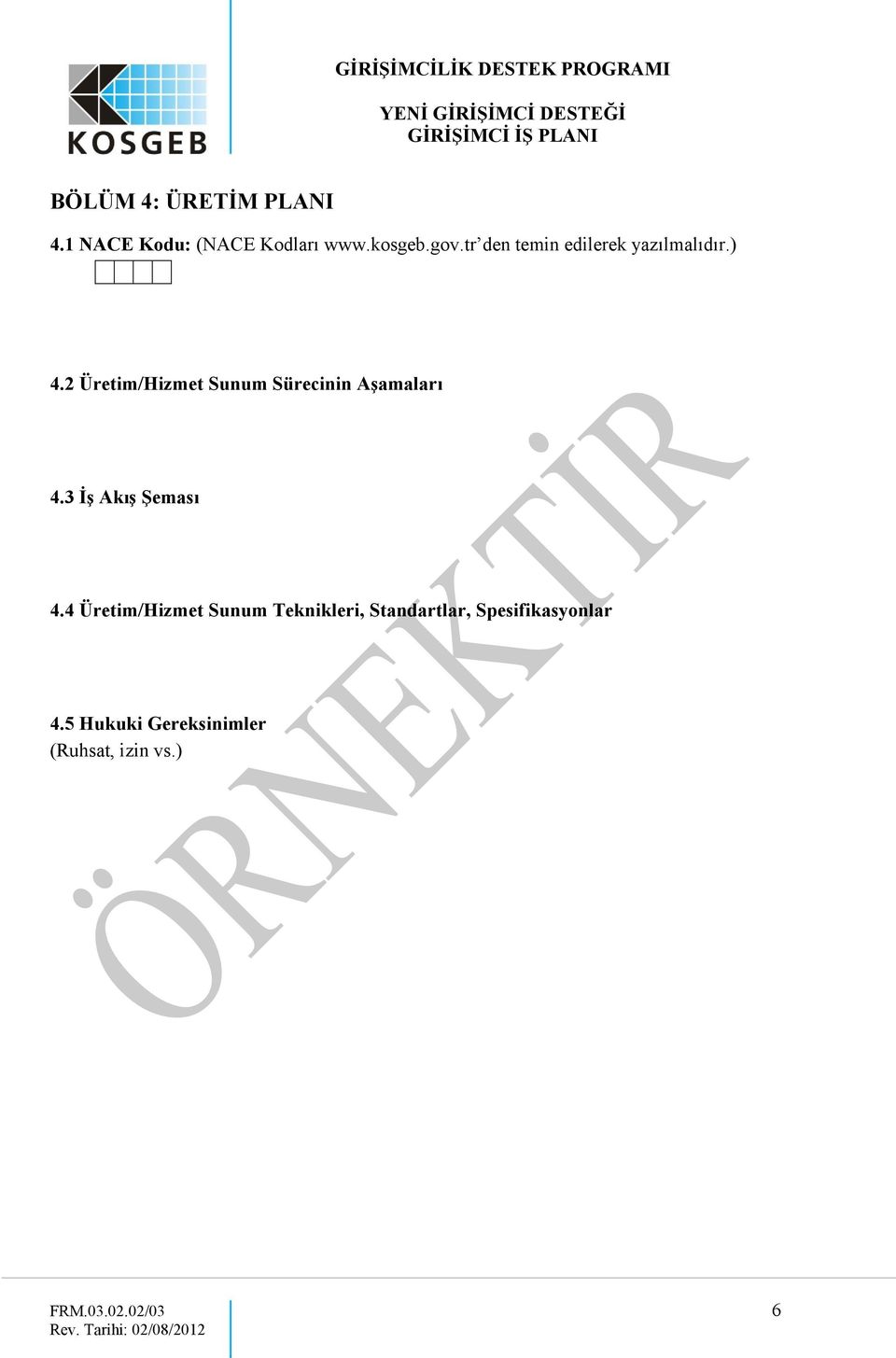 2 Üretim/Hizmet Sunum Sürecinin Aşamaları 4.3 İş Akış Şeması 4.