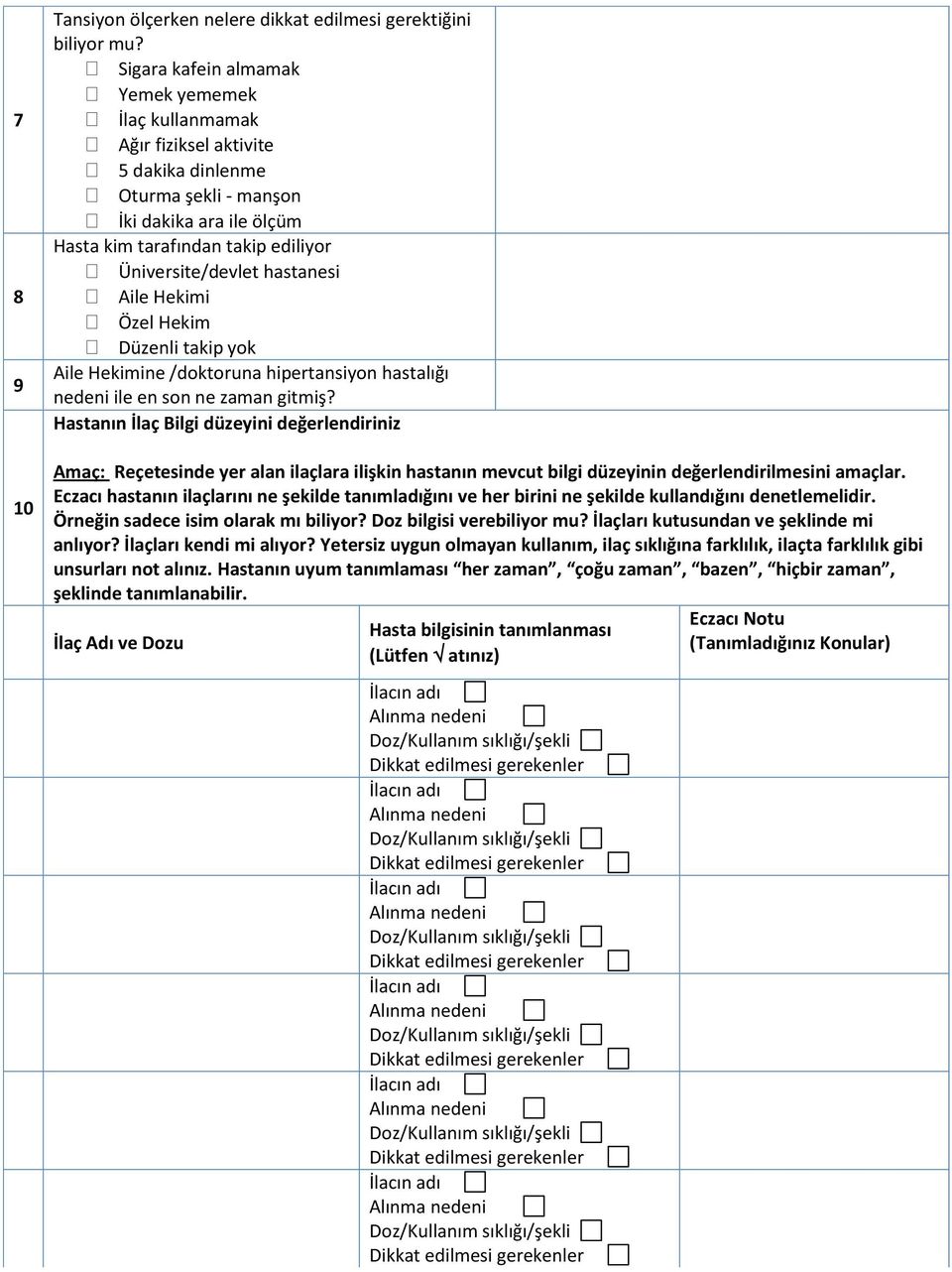 hastanesi Aile Hekimi Özel Hekim Düzenli takip yok Aile Hekimine /doktoruna hipertansiyon hastalığı nedeni ile en son ne zaman gitmiş?