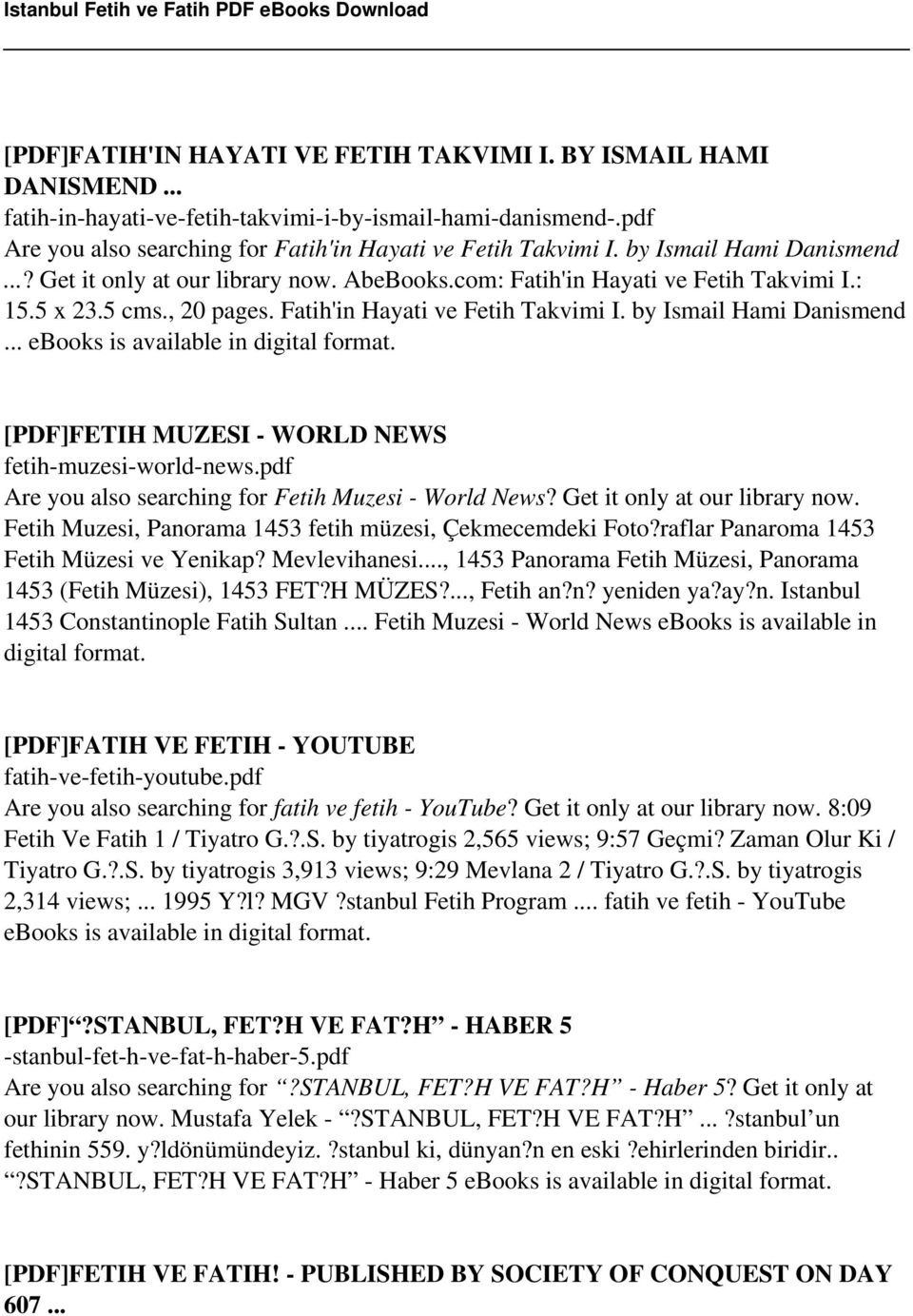 .. ebooks is available in digital format. [PDF]FETIH MUZESI - WORLD NEWS fetih-muzesi-world-news.pdf Are you also searching for Fetih Muzesi - World News? Get it only at our library now.