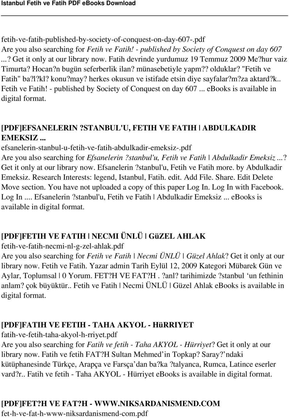 herkes okusun ve istifade etsin diye sayfalar?m?za aktard?k.. Fetih ve Fatih! - published by Society of Conquest on day 607... ebooks is available in digital format. [PDF]EFSANELERIN?