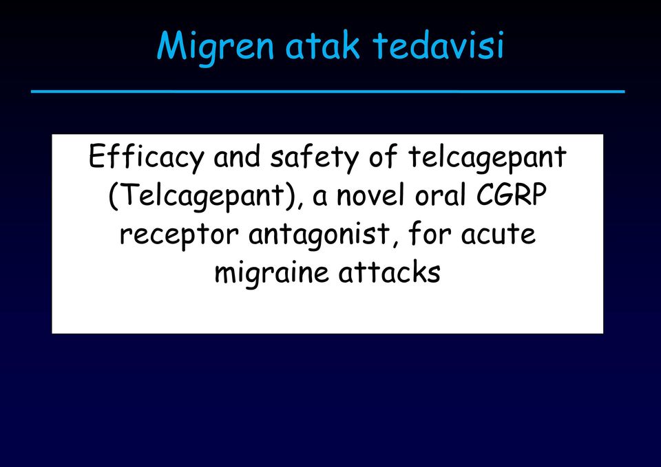 (Telcagepant), a novel oral CGRP