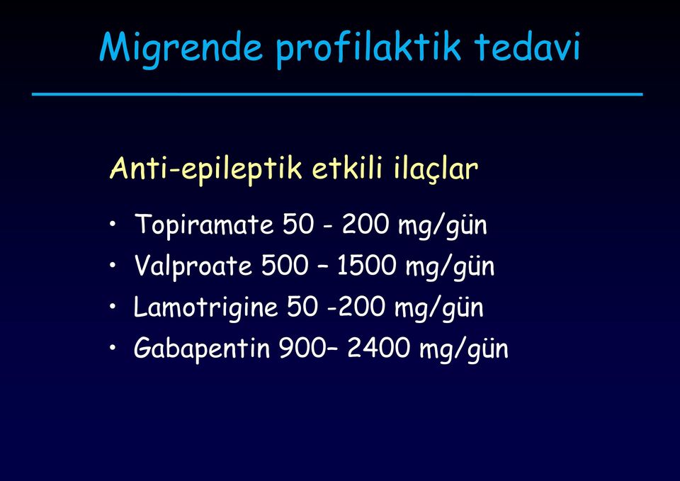 50-200 mg/gün Valproate 500 1500 mg/gün