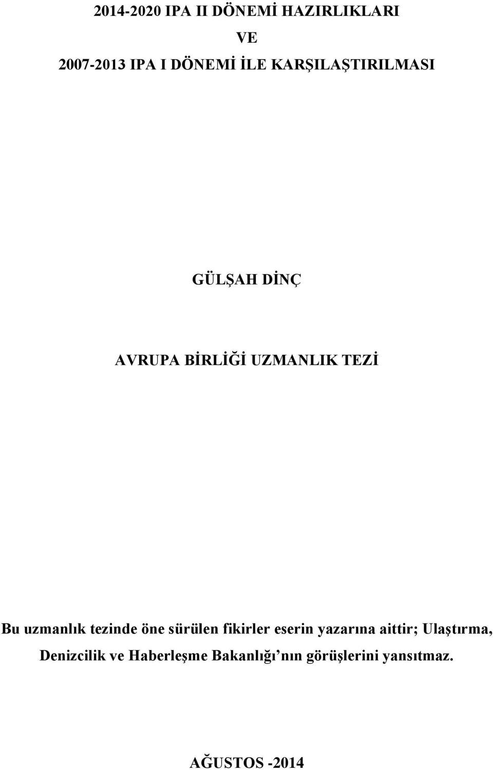 uzmanlık tezinde öne sürülen fikirler eserin yazarına aittir;