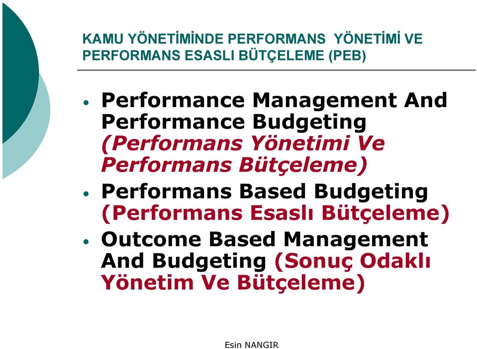 Performans Bütçeleme) Performans Based Budgeting (Performans Esaslı