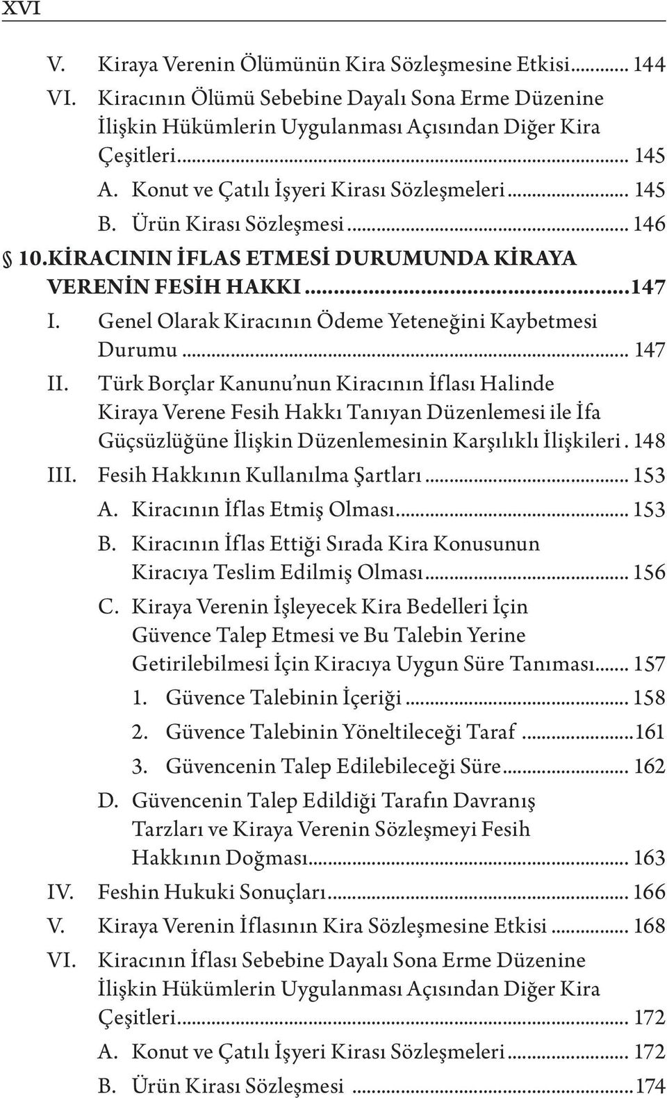 Genel Olarak Kiracının Ödeme Yeteneğini Kaybetmesi Durumu... 147 II.