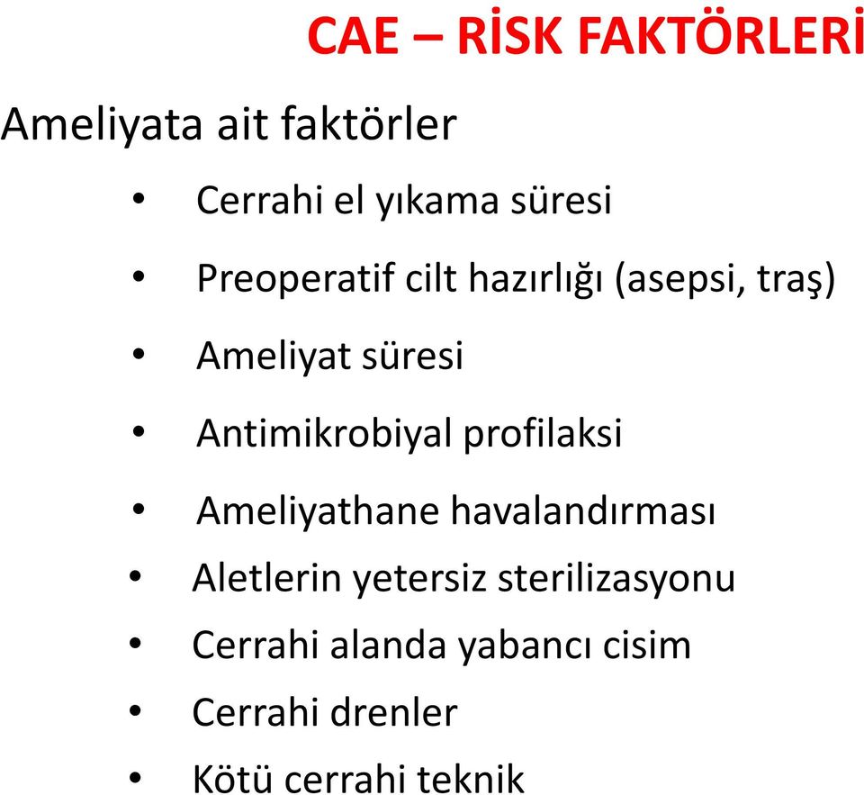 Antimikrobiyal profilaksi Ameliyathane havalandırması Aletlerin