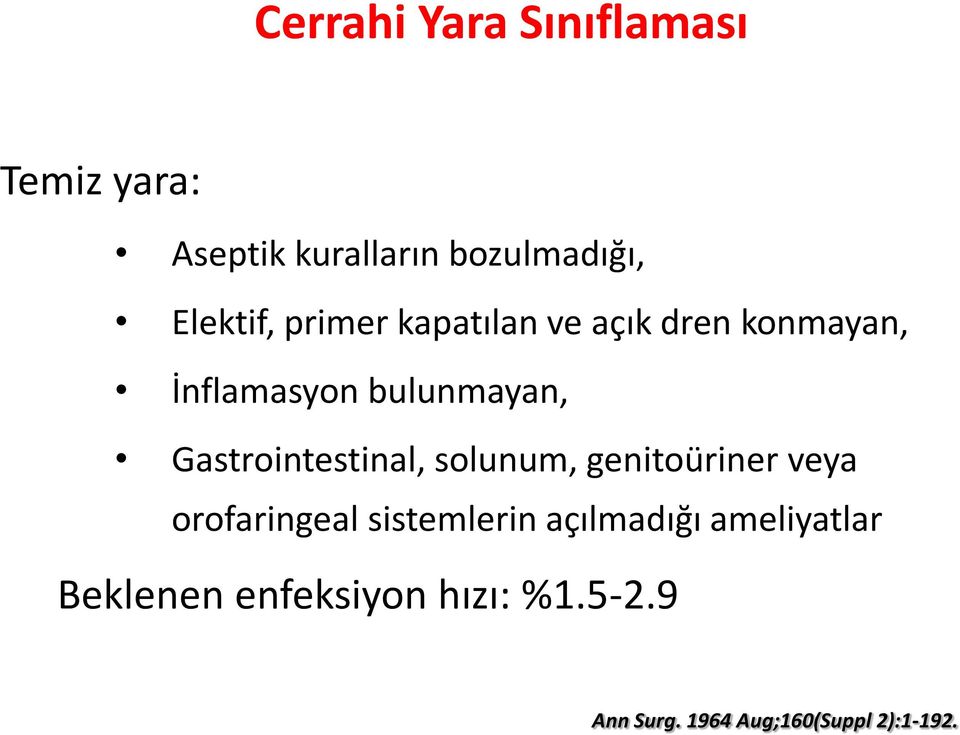 Gastrointestinal, solunum, genitoüriner veya orofaringeal sistemlerin