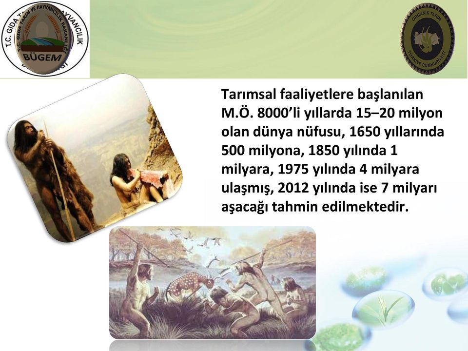 yıllarında 500 milyona, 1850 yılında 1 milyara, 1975