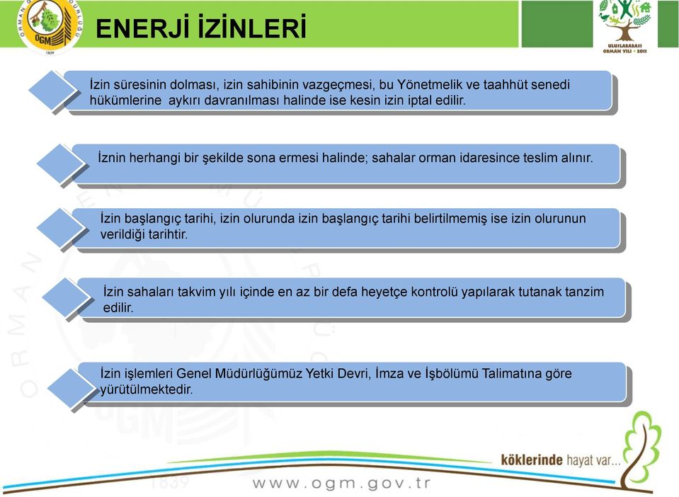 İzin başlangıç tarihi, izin olurunda izin başlangıç tarihi belirtilmemiş ise izin olurunun verildiği tarihtir.