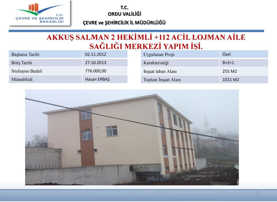 2013 Sözleşme Bedeli 776.000,00 Hasan ERBAŞ T.C.