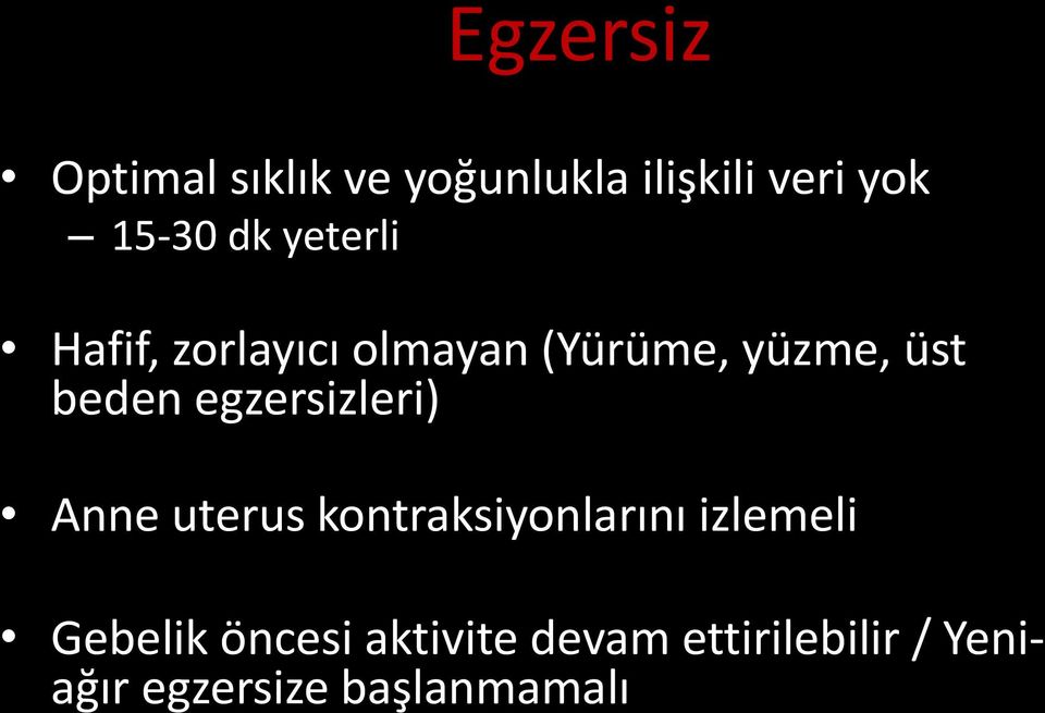 egzersizleri) Anne uterus kontraksiyonlarını izlemeli Gebelik