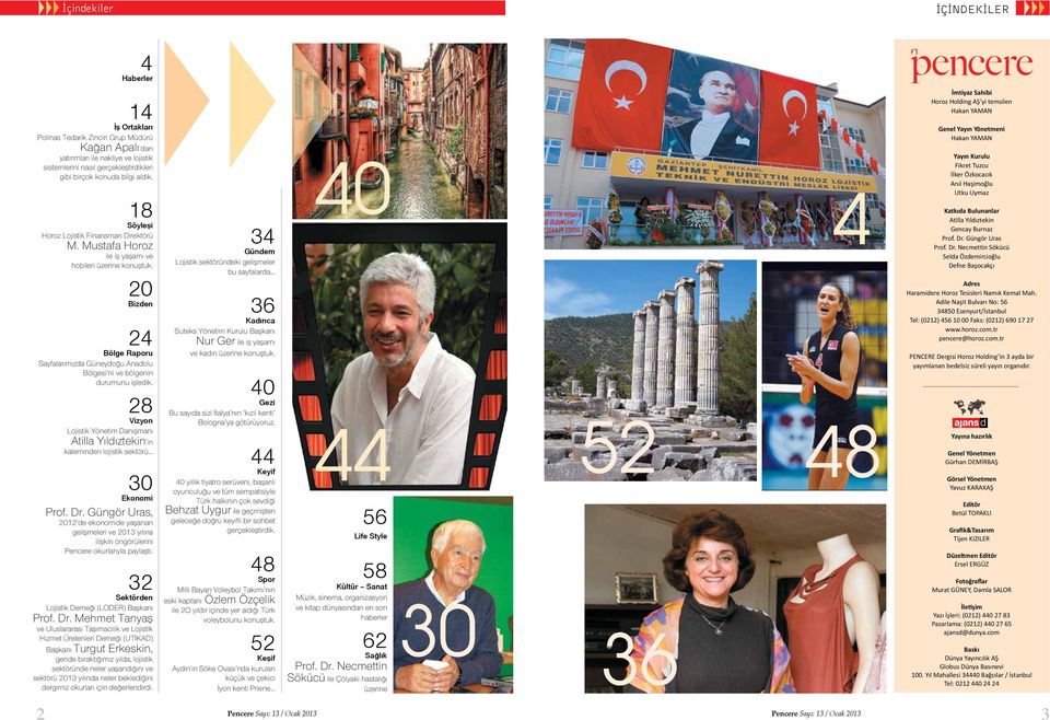 20 Bizden 24 Bölge Raporu Sayfalarımızda Güneydoğu Anadolu Bölgesi ni ve bölgenin durumunu işledik.