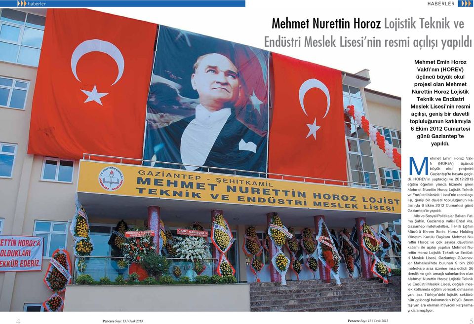 4 Mehmet Emin Horoz Vakfı (HOREV), üçüncü büyük okul projesini Gaziantep te hayata geçirdi.
