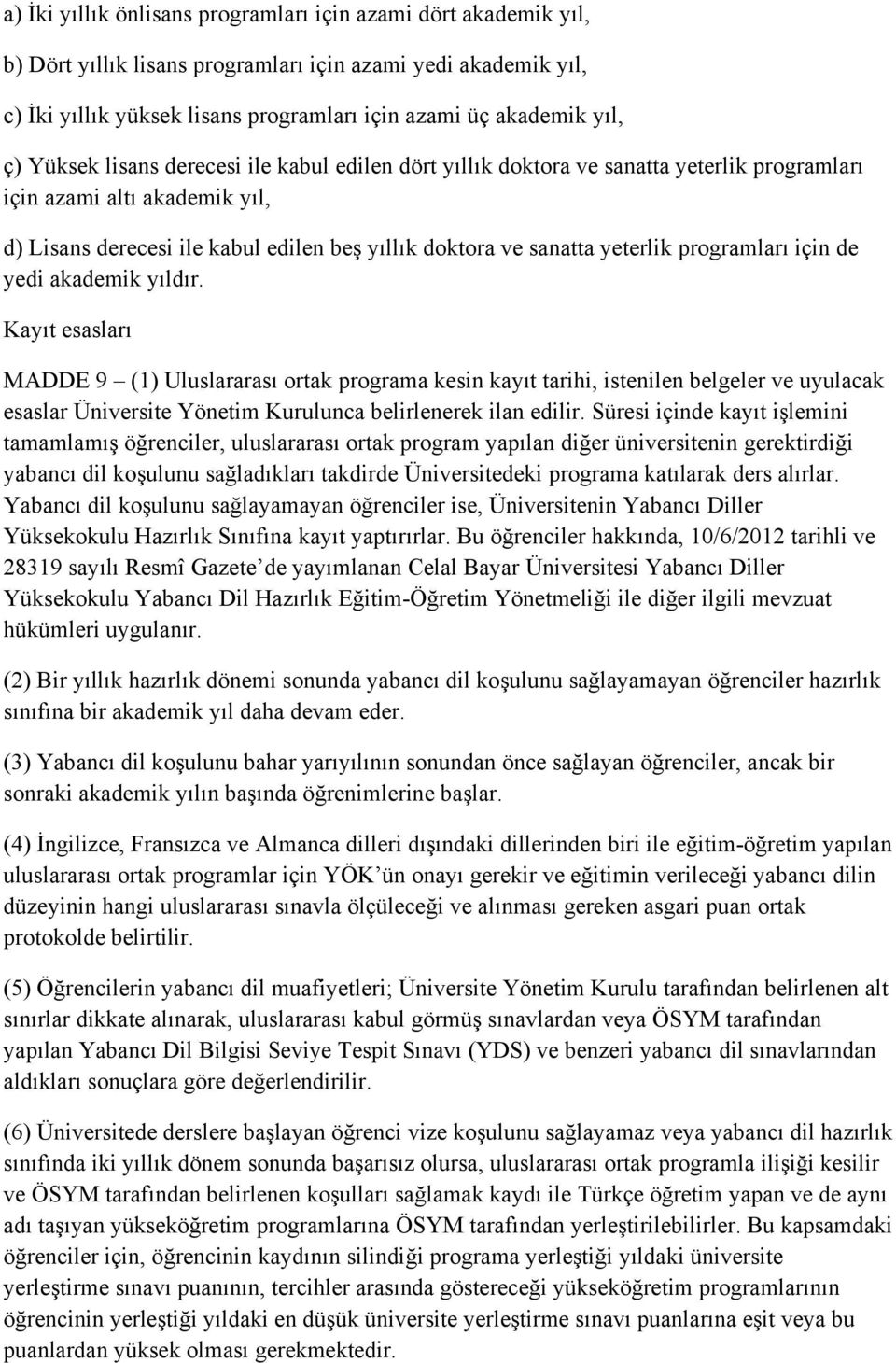 programları için de yedi akademik yıldır.