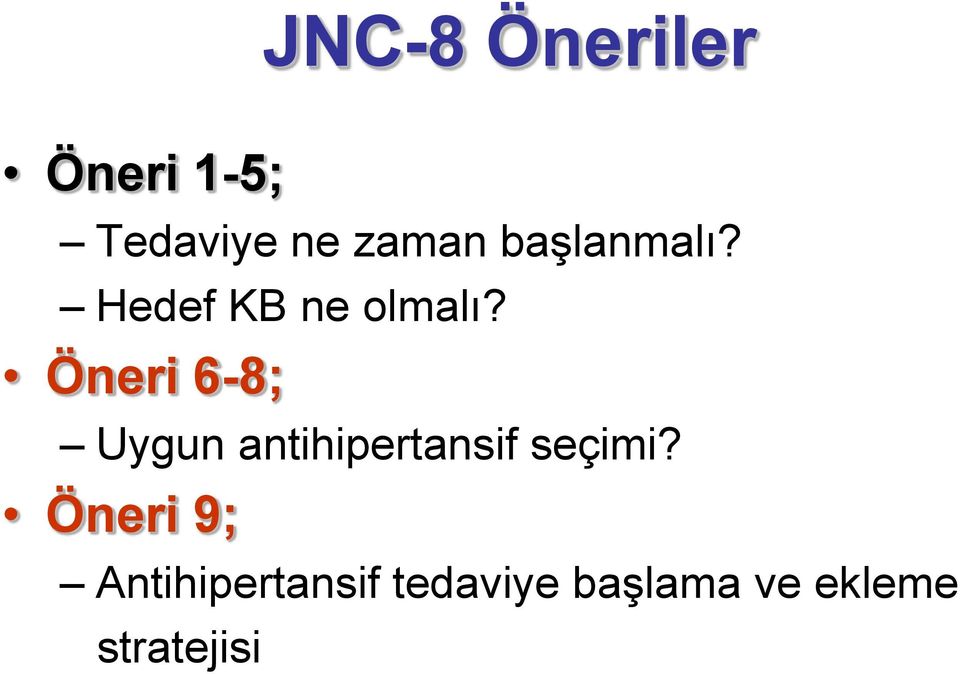 Öneri 6-8; Uygun antihipertansif seçimi?