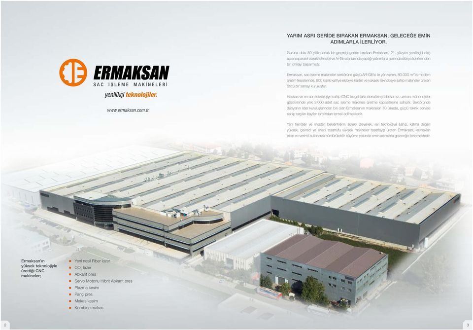 www.ermaksan.com.tr Ermaksan, sac işleme makineleri sektörüne güçlü AR-GE si ile yön veren, 80.