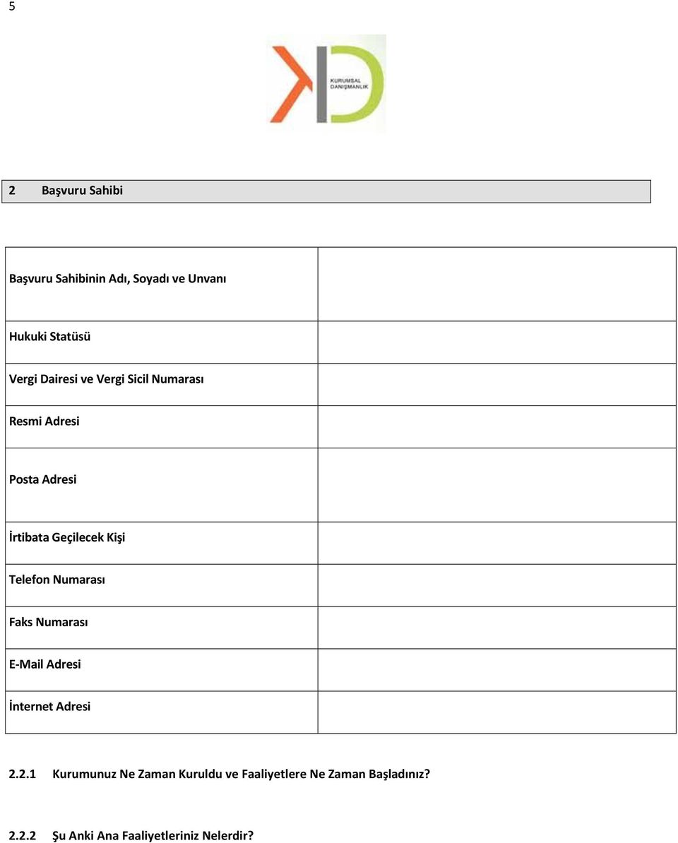 Telefon Numarası Faks Numarası E-Mail Adresi İnternet Adresi 2.