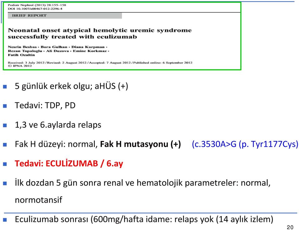 Tyr1177Cys) Tedavi: ECULİZUMAB / 6.