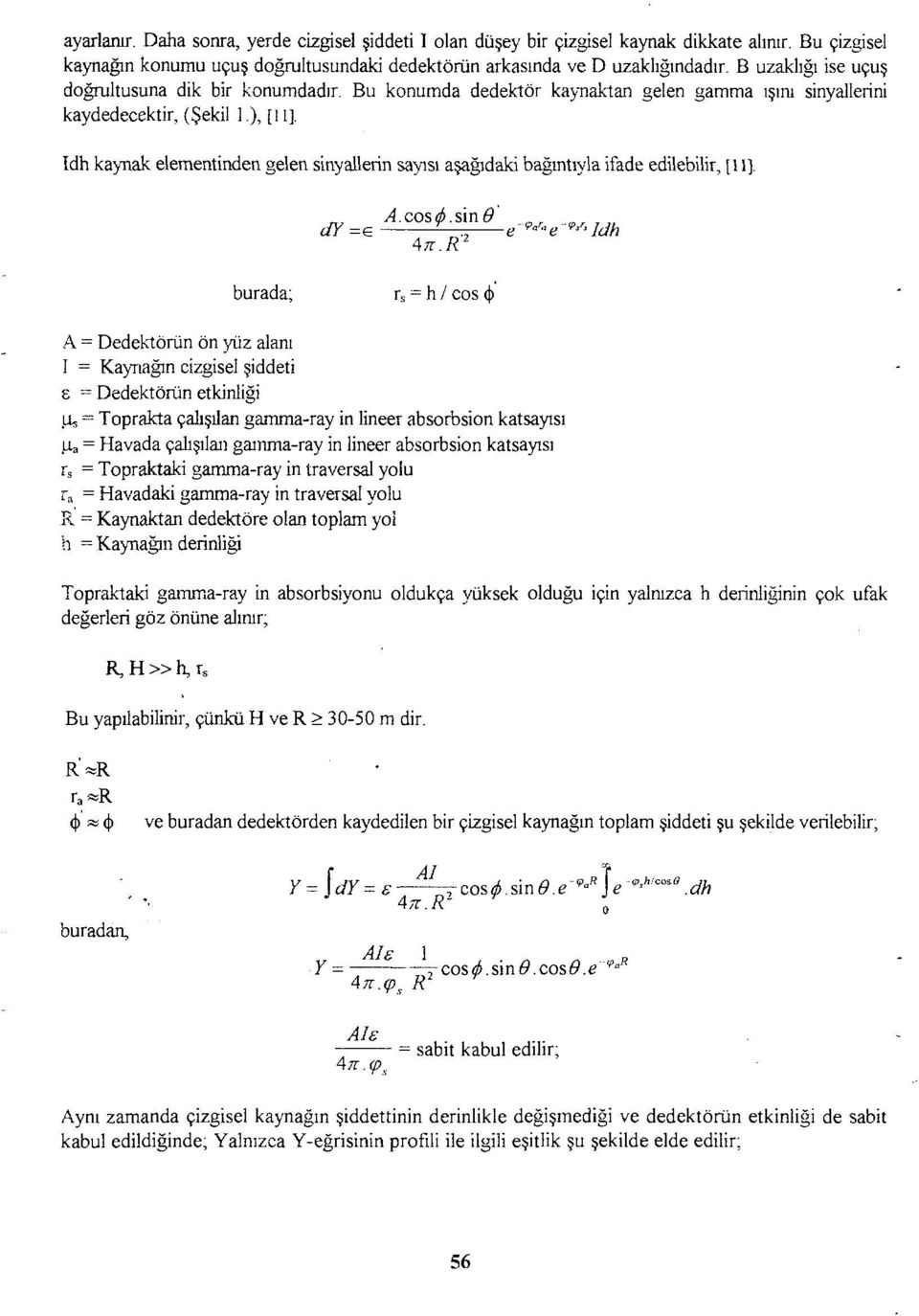 ), [i i], Idh kaynak elementinden gelen sinyallerin sayısı aşağıdaki bağıntıyla ifade edilebilir, [11]. d =e Acos 4n.