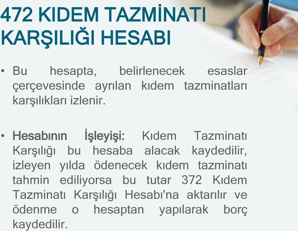 Hesabının İşleyişi: Kıdem Tazminatı Karşılığı bu hesaba alacak kaydedilir, izleyen yılda