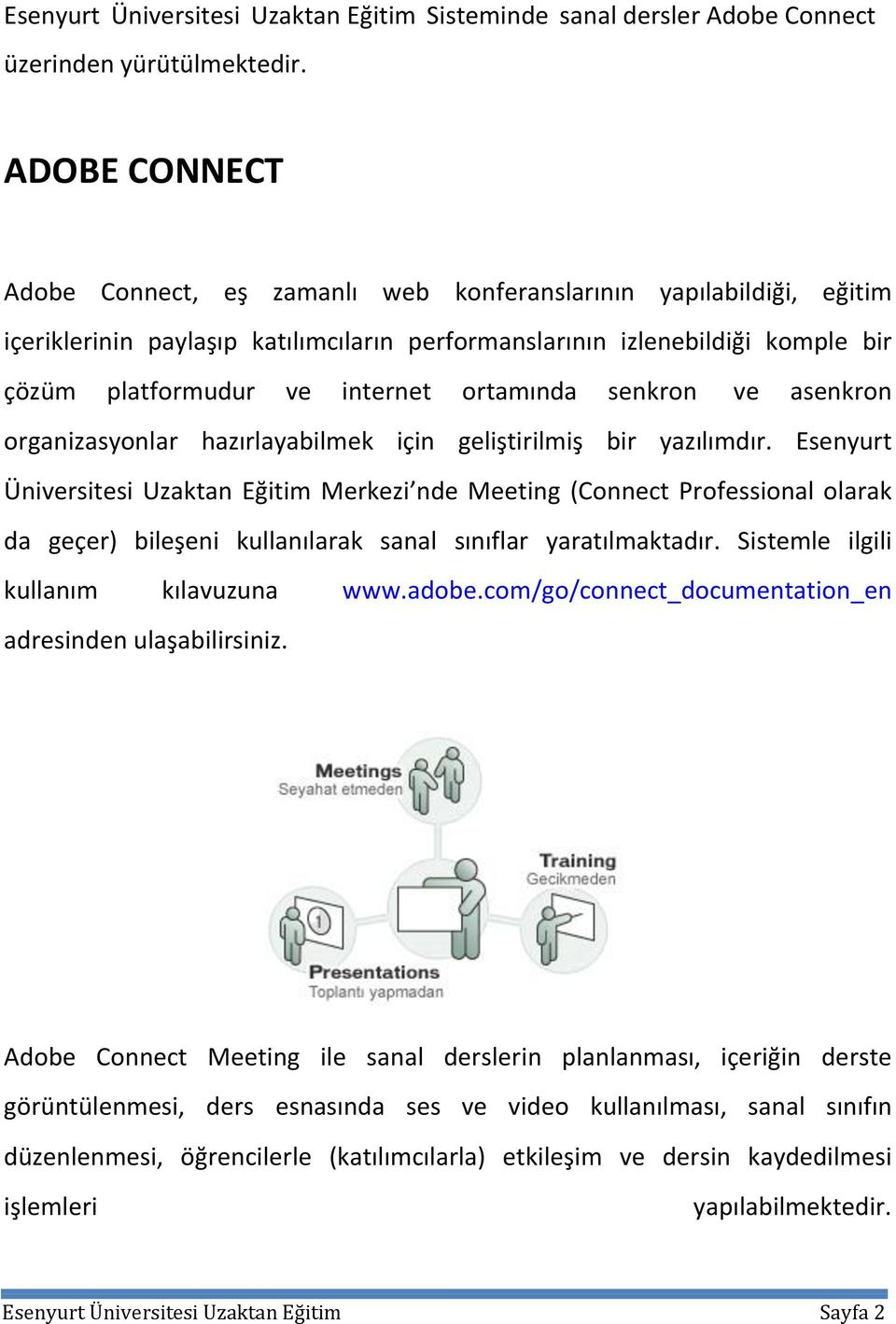 ortamında senkron ve asenkron organizasyonlar hazırlayabilmek için geliştirilmiş bir yazılımdır.