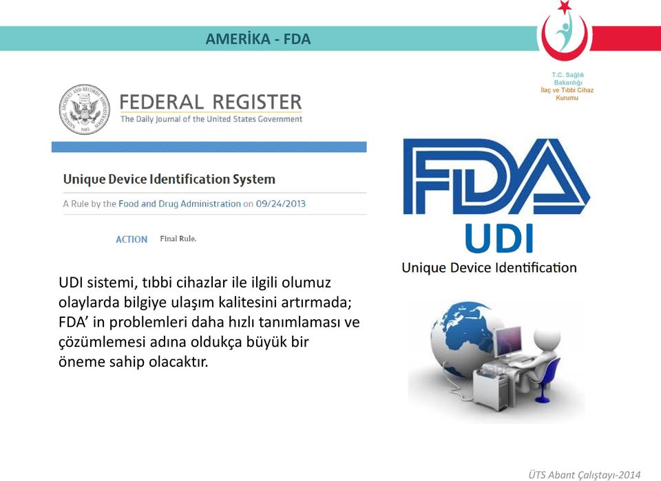 artırmada; FDA in problemleri daha hızlı tanımlaması