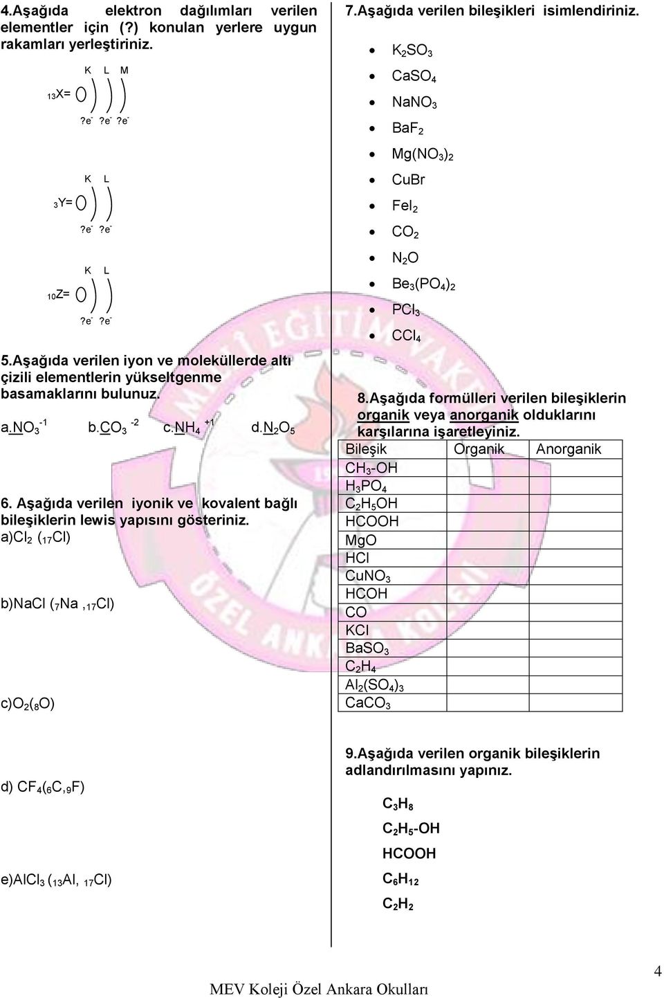 co 3-2 c.nh 4 +1 d.n 2 O 5 6. Aşağıda verilen iyonik ve kovalent bağlı bileşiklerin lewis yapısını gösteriniz.