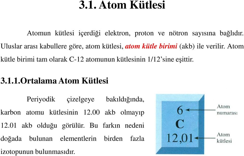 Atom kütle birimi tam olarak C-12