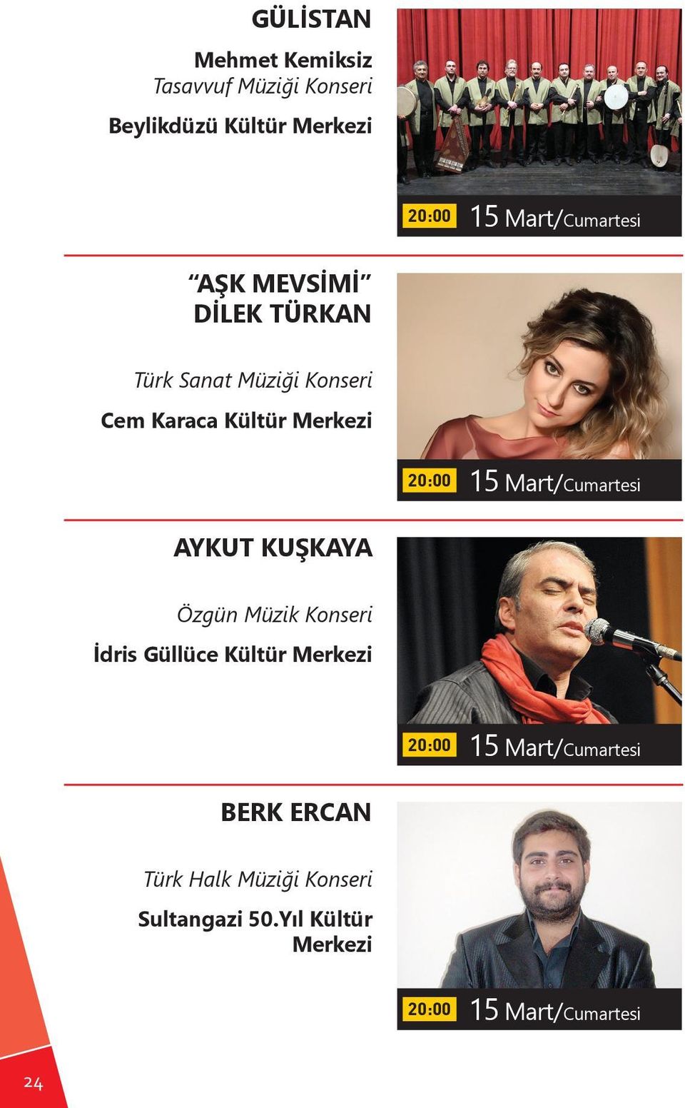 Mart/Cumartesi AYKUT KUŞKAYA Özgün Müzik Konseri İdris Güllüce