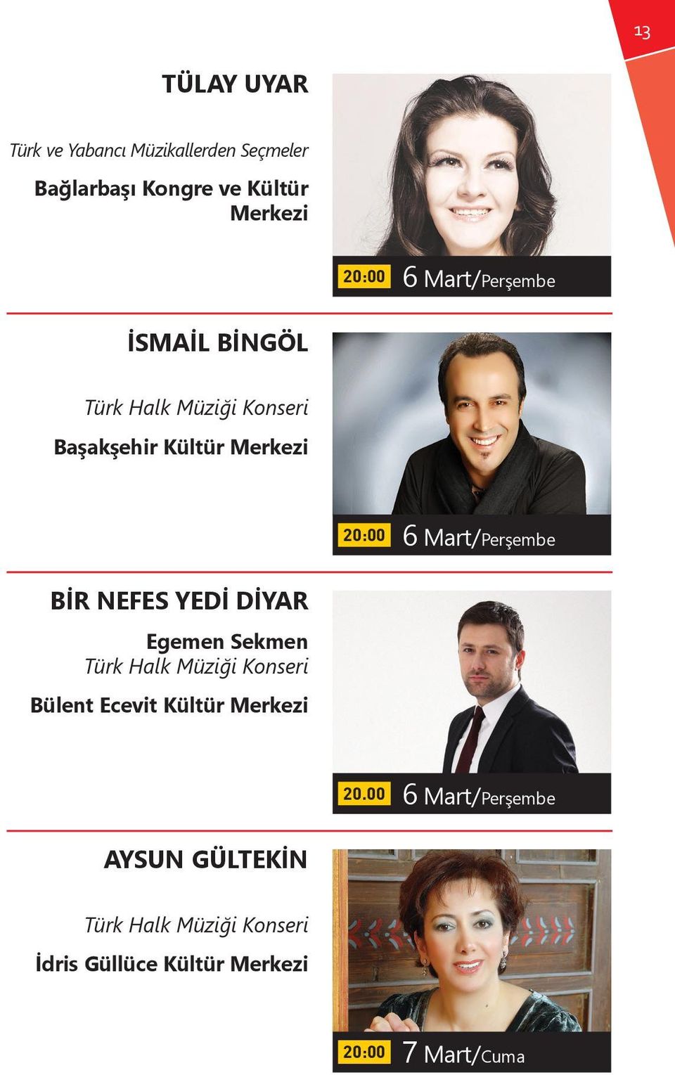 Mart/Perşembe BİR NEFES YEDİ DİYAR Egemen Sekmen Bülent Ecevit