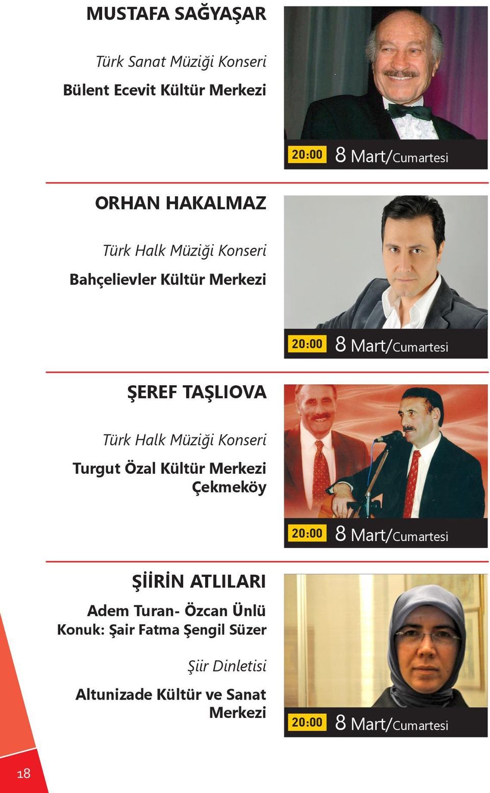 Çekmeköy 8 Mart/Cumartesi ŞİİRİN ATLILARI Adem Turan- Özcan Ünlü Konuk: