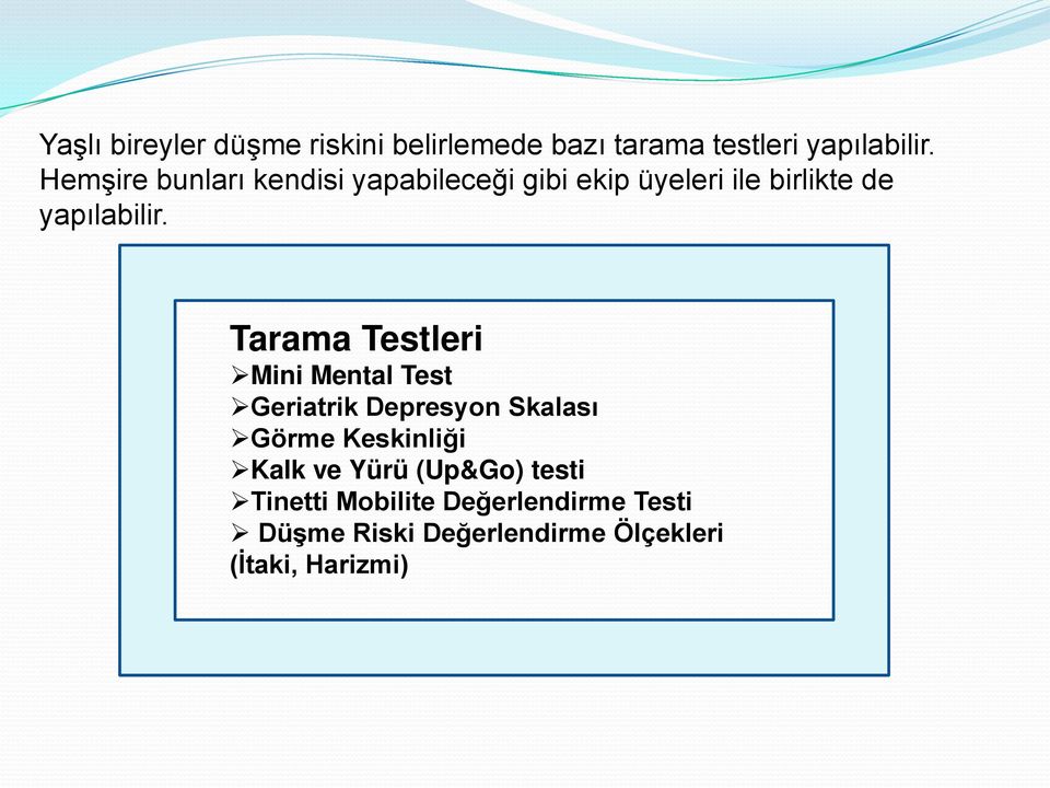 Tarama Testleri Mini Mental Test Geriatrik Depresyon Skalası Görme Keskinliği Kalk ve